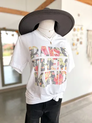 Raise Them Kind Tee